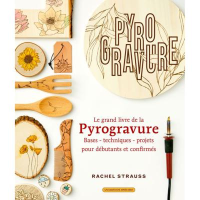 Le grand livre de la pyrogravure