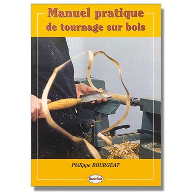 Manuel pratique du tournage sur bois